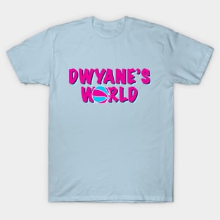 Dwayne's World T-Shirt